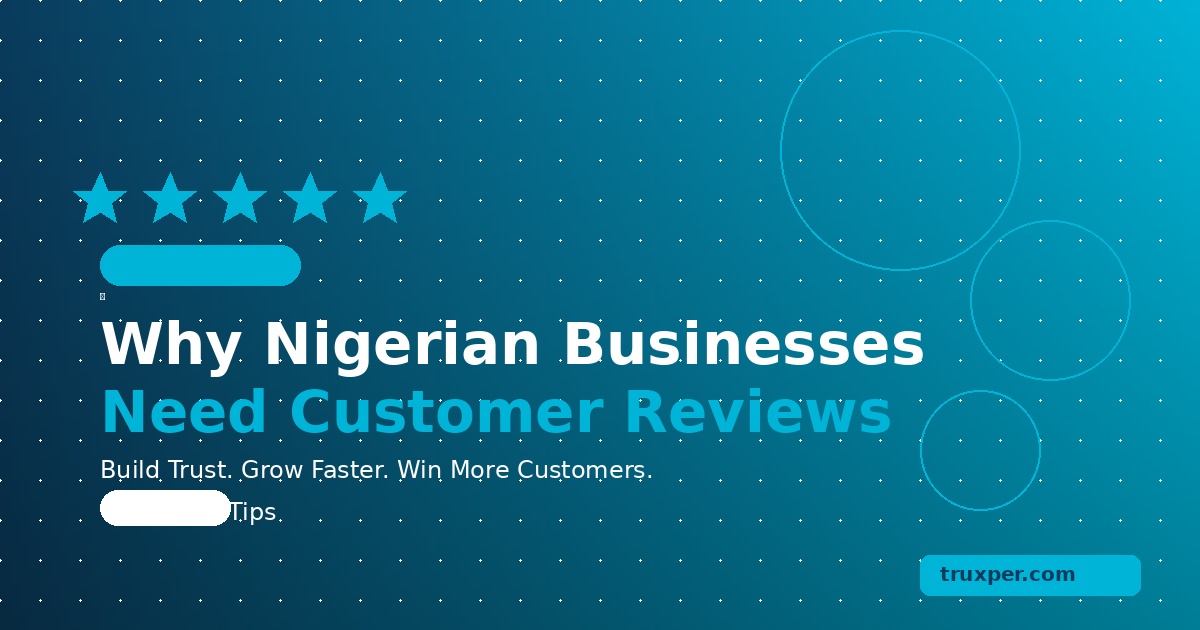 Why Nigerian Businesses Need Customer Reviews in 2026