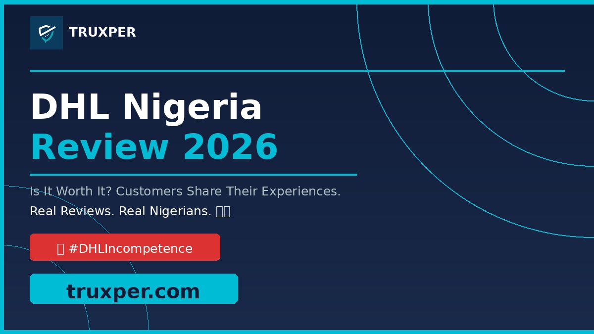 DHL Nigeria Review 2026 — Is It Worth It? Customers Share Their Experiences